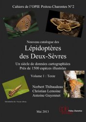 Cahiers de l&#39;OPIE Poitou-Charentes N°2 - Nouveau catalogue des Lépidoptères des Deux-Sèvres - Volume 1 {JPEG}